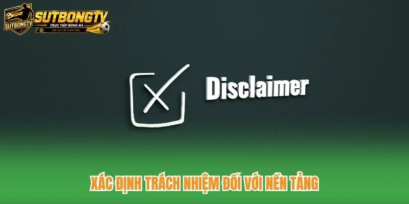 Xác định trách nhiệm đối với nền tảng